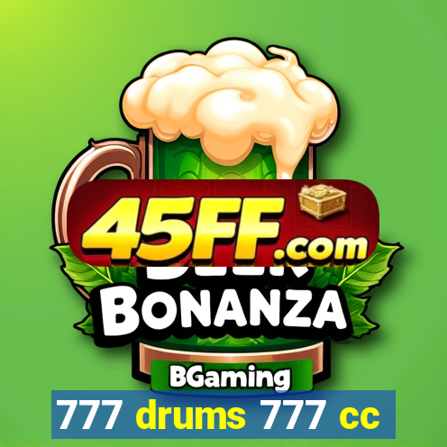 777 drums 777 cc